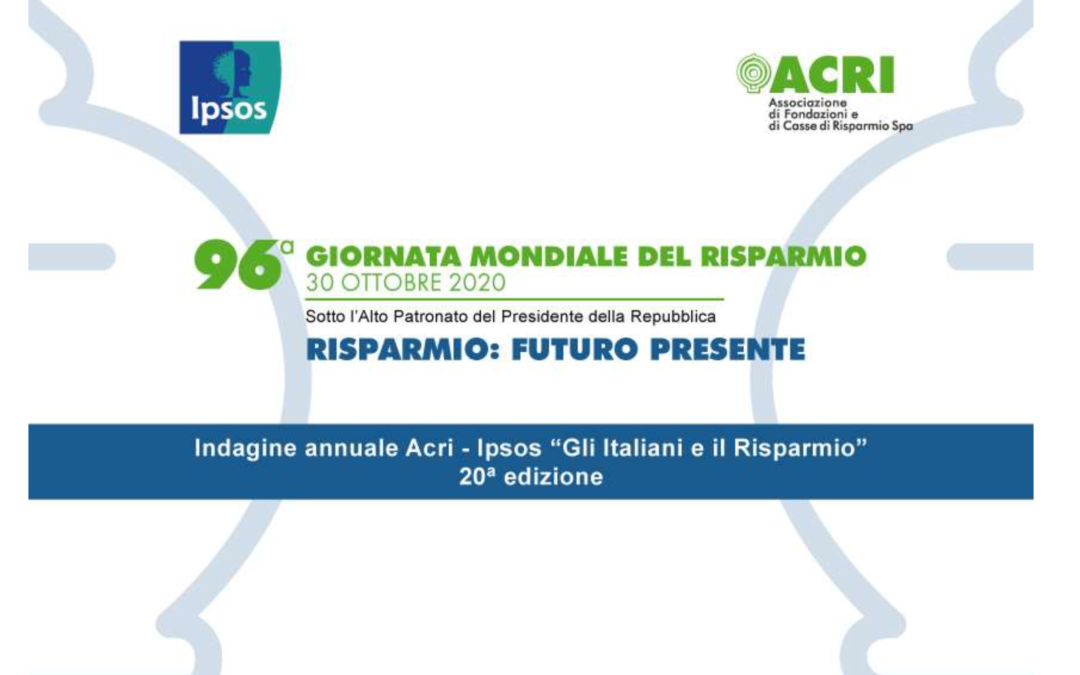 LE SCELTE DI RISPARMIO DEGLI ITALIANI. Scarica il nuovo rapporto ACRI/IPSOS